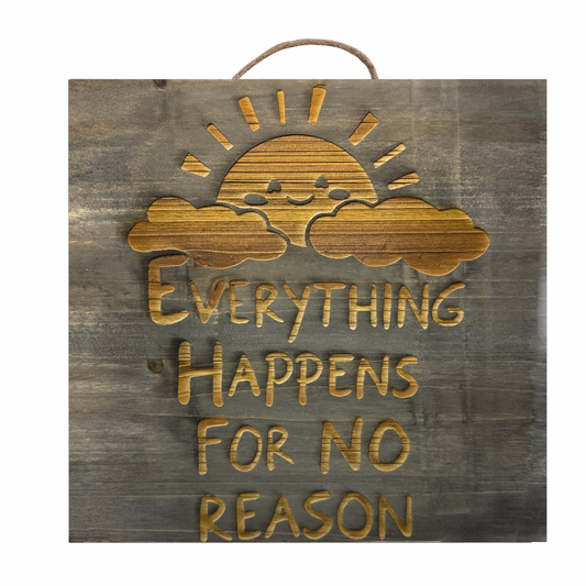 Demotivational Wood Wall Hanging: "Everything Happens for No Reason"