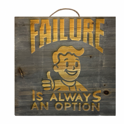 Demotivational Wood Wall Hanging: "Failure is Always an Option"